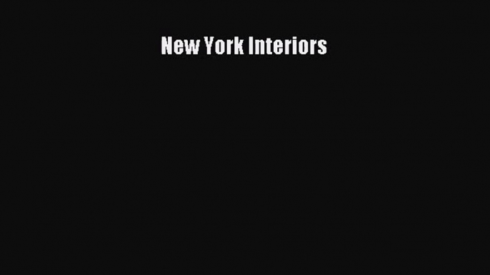 [PDF Download] New York Interiors [PDF] Online