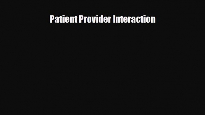 PDF Download Patient Provider Interaction Read Full Ebook