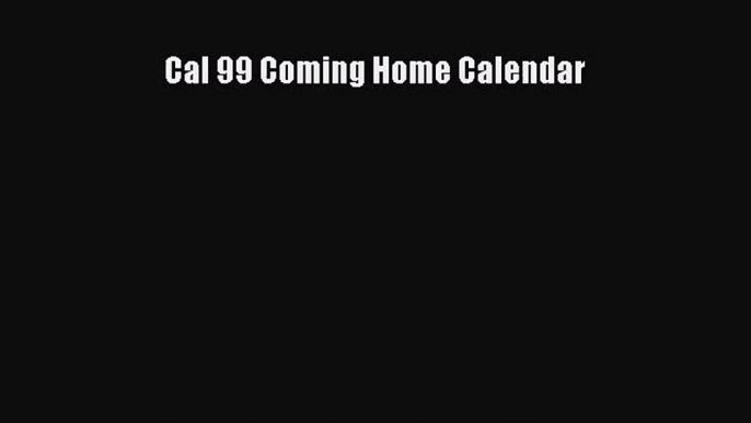 PDF Download - Cal 99 Coming Home Calendar Read Full Ebook