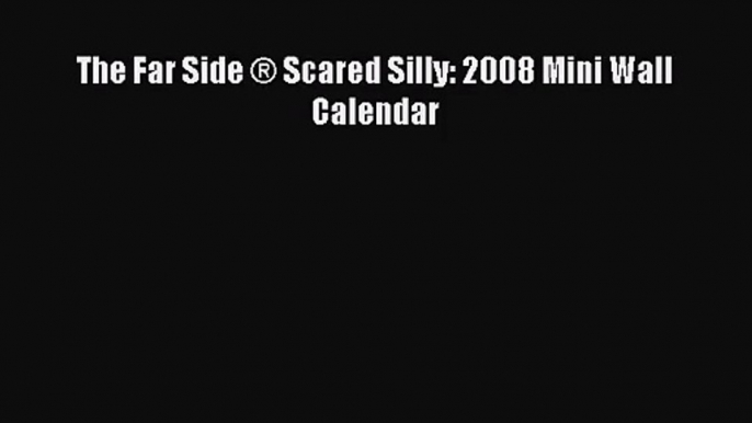 [PDF Download] The Far Side ® Scared Silly: 2008 Mini Wall Calendar [Download] Full Ebook