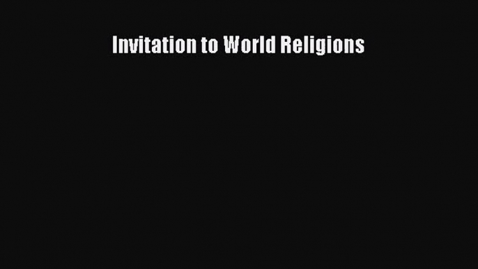 [PDF Download] Invitation to World Religions [PDF] Online