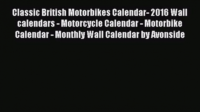 PDF Download - Classic British Motorbikes Calendar- 2016 Wall calendars - Motorcycle Calendar