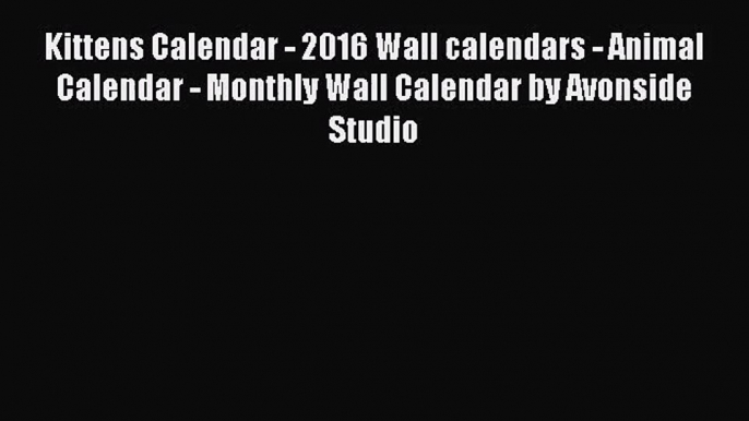 PDF Download - Kittens Calendar - 2016 Wall calendars - Animal Calendar - Monthly Wall Calendar