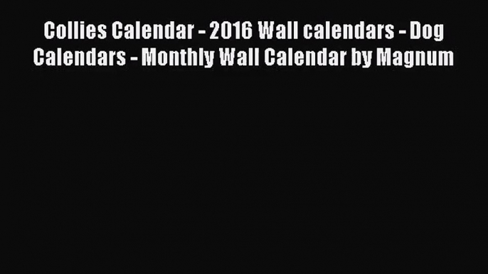 PDF Download - Collies Calendar - 2016 Wall calendars - Dog Calendars - Monthly Wall Calendar