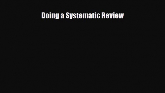 Doing a Systematic Review [PDF] Online