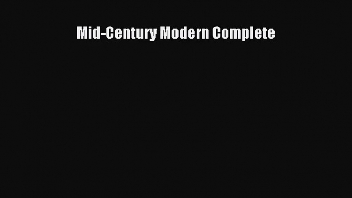 [PDF Download] Mid-Century Modern Complete [Read] Online