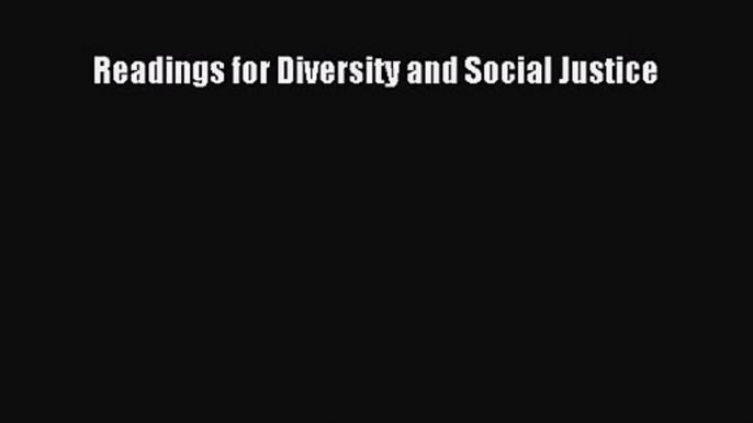 [PDF Download] Readings for Diversity and Social Justice [PDF] Full Ebook