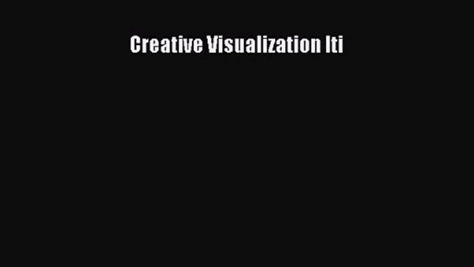 [PDF Download] Creative Visualization Iti [Download] Online