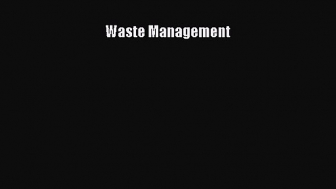 [PDF Download] Waste Management [Read] Full Ebook