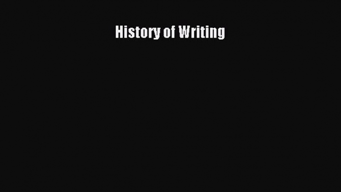 [PDF Download] History of Writing [PDF] Online