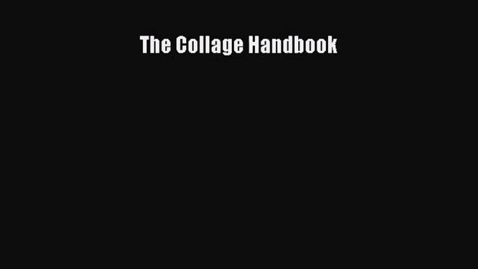 [PDF Download] The Collage Handbook [PDF] Online