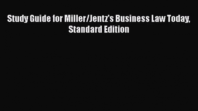 [PDF Download] Study Guide for Miller/Jentz's Business Law Today Standard Edition [PDF] Full