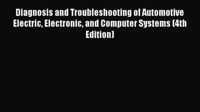 [PDF Download] Diagnosis and Troubleshooting of Automotive Electric Electronic and Computer