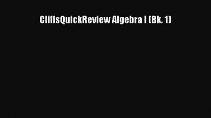 [PDF Download] CliffsQuickReview Algebra I (Bk. 1) [Read] Full Ebook