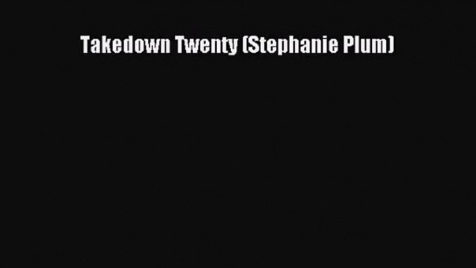 (PDF Download) Takedown Twenty (Stephanie Plum) PDF