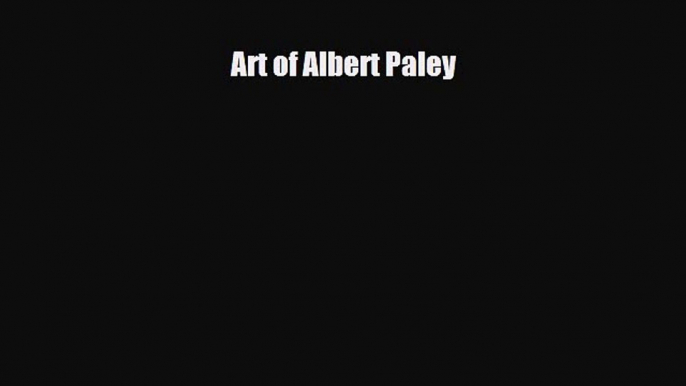 [PDF Download] Art of Albert Paley [Read] Online