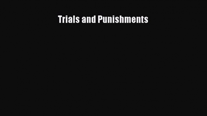 [PDF Download] Trials and Punishments [Read] Full Ebook