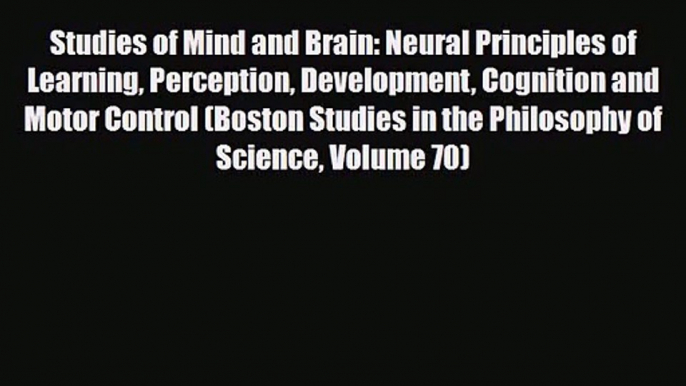 PDF Download Studies of Mind and Brain: Neural Principles of Learning Perception Development