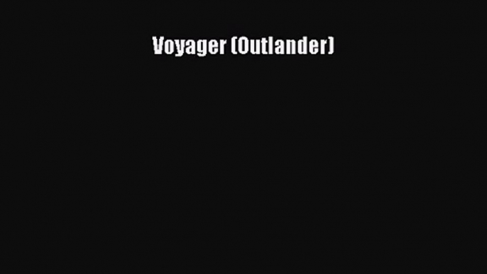 (PDF Download) Voyager (Outlander) PDF