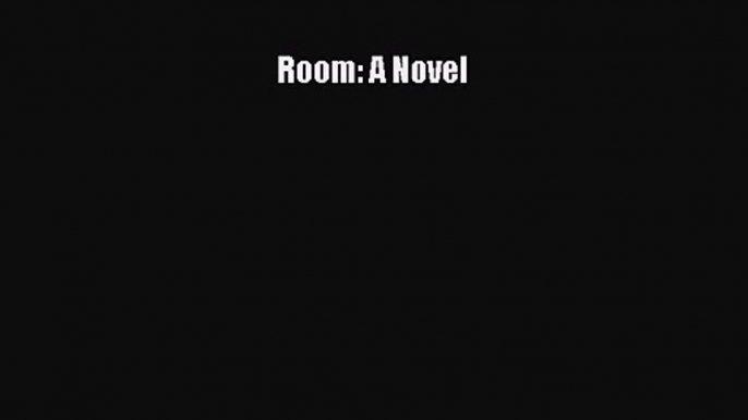 [PDF Download] Room: A Novel [Download] Full Ebook