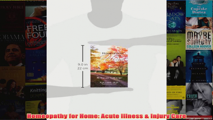 Download PDF  Homeopathy for Home Acute Illness  Injury Care FULL FREE