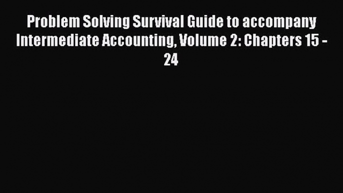 [PDF Download] Problem Solving Survival Guide to accompany Intermediate Accounting Volume 2: