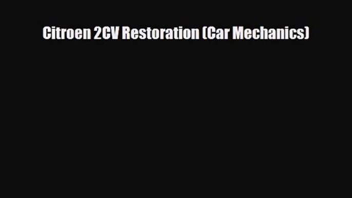 [PDF Download] Citroen 2CV Restoration (Car Mechanics) [Download] Online