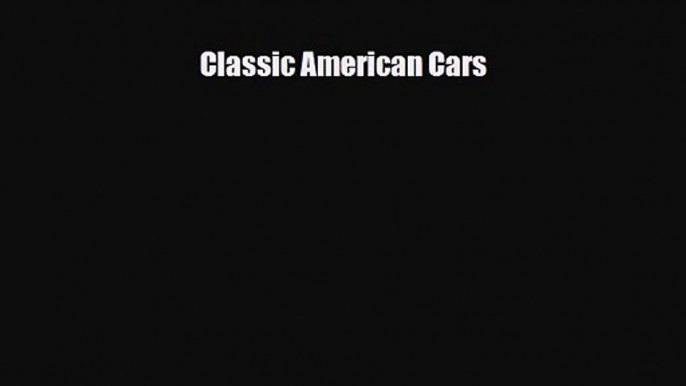 [PDF Download] Classic American Cars [PDF] Full Ebook