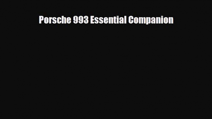 [PDF Download] Porsche 993 Essential Companion [Download] Full Ebook