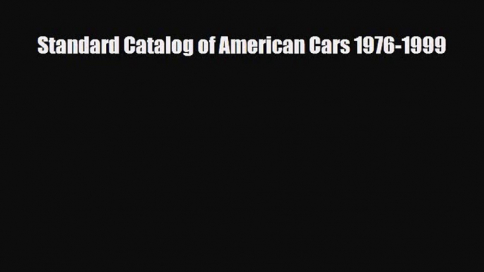 [PDF Download] Standard Catalog of American Cars 1976-1999 [Download] Full Ebook