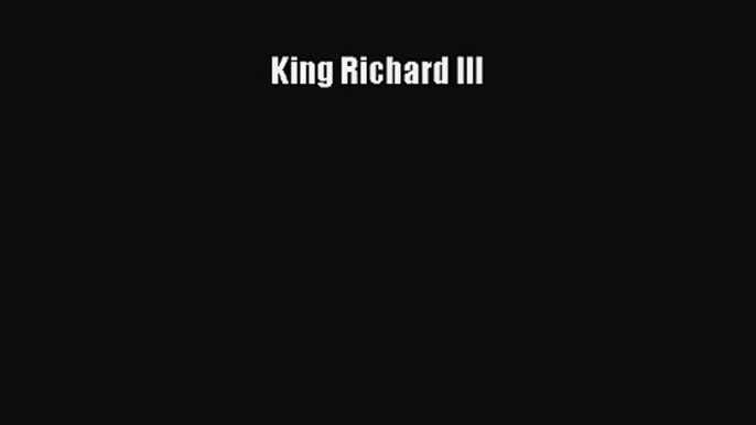 (PDF Download) King Richard III Download