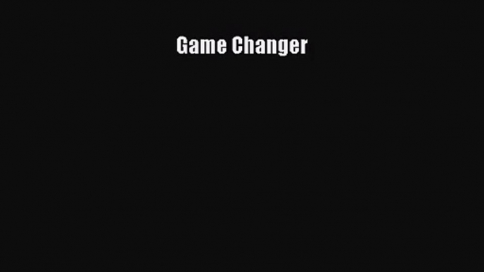 (PDF Download) Game Changer PDF