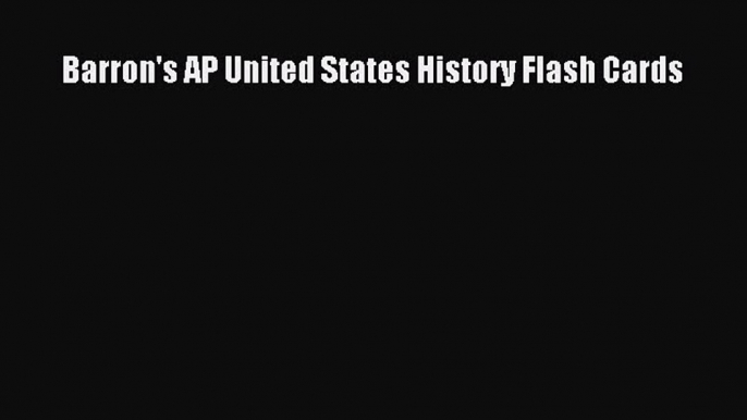 (PDF Download) Barron's AP United States History Flash Cards Read Online