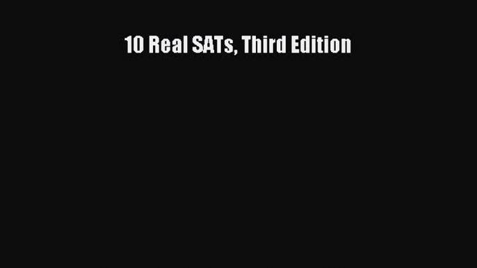 (PDF Download) 10 Real SATs Third Edition PDF