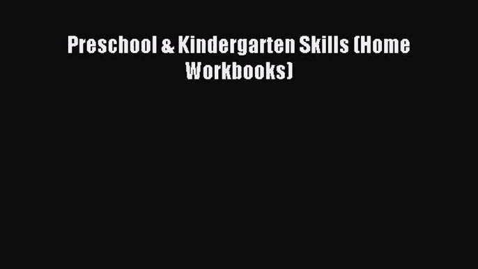 (PDF Download) Preschool & Kindergarten Skills (Home Workbooks) PDF