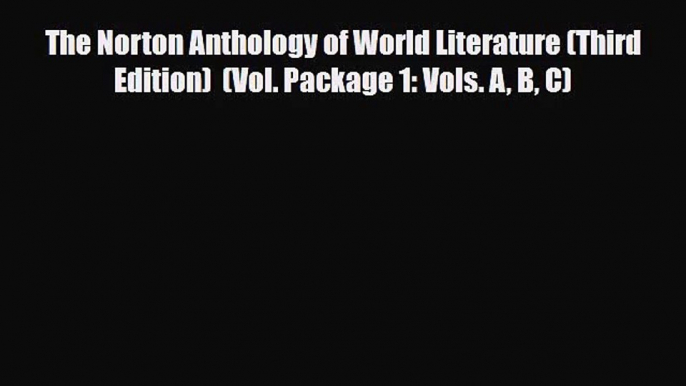 [PDF Download] The Norton Anthology of World Literature (Third Edition)  (Vol. Package 1: Vols.