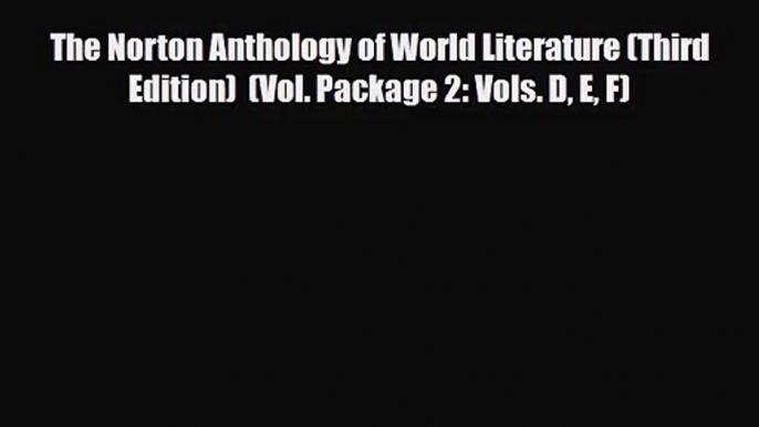 [PDF Download] The Norton Anthology of World Literature (Third Edition)  (Vol. Package 2: Vols.