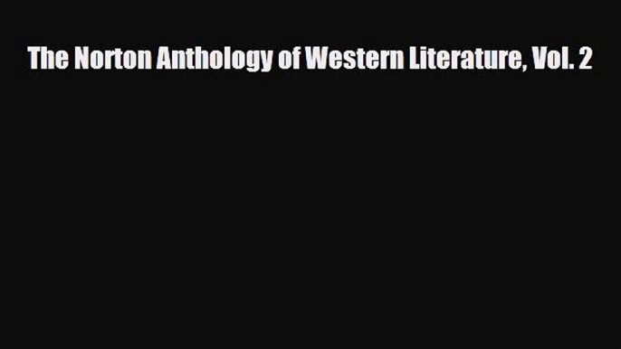 [PDF Download] The Norton Anthology of Western Literature Vol. 2 [PDF] Online