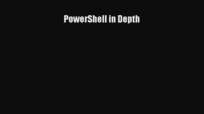 [PDF Download] PowerShell in Depth [PDF] Full Ebook