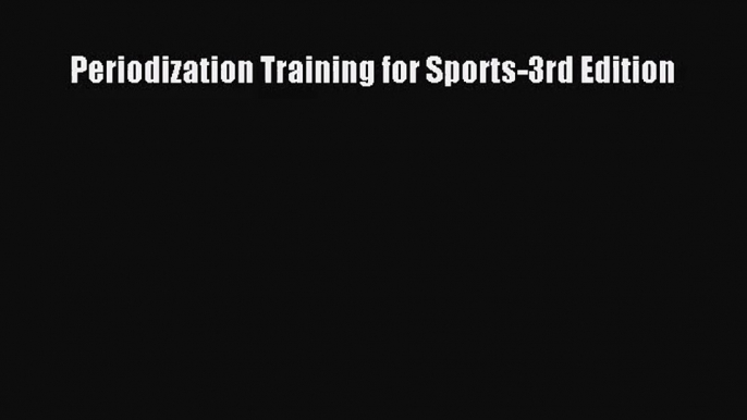 (PDF Download) Periodization Training for Sports-3rd Edition Download