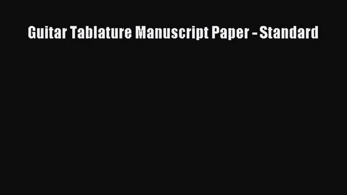 (PDF Download) Guitar Tablature Manuscript Paper - Standard Download