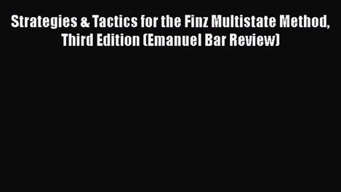 [PDF Download] Strategies & Tactics for the Finz Multistate Method Third Edition (Emanuel Bar