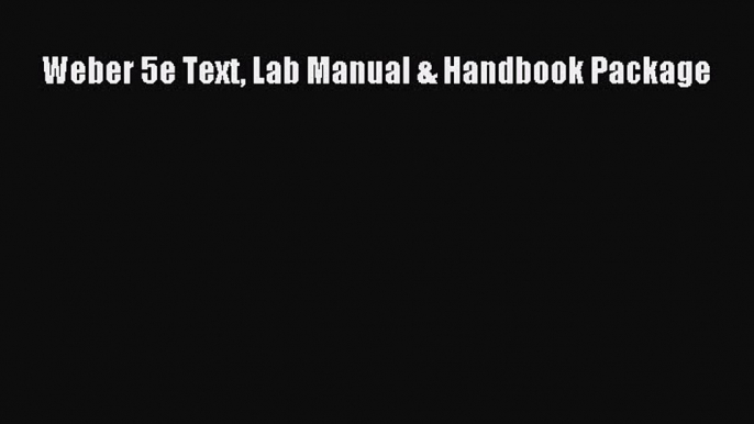 PDF Download Weber 5e Text Lab Manual & Handbook Package PDF Online