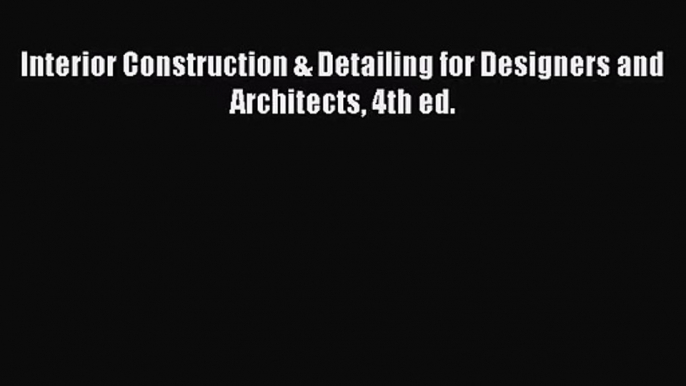 (PDF Download) Interior Construction & Detailing for Designers and Architects 4th ed. Download