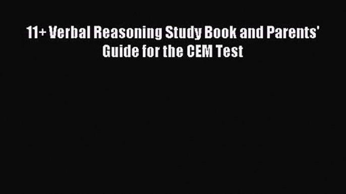 (PDF Download) 11+ Verbal Reasoning Study Book and Parents' Guide for the CEM Test PDF