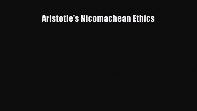 (PDF Download) Aristotle's Nicomachean Ethics Download