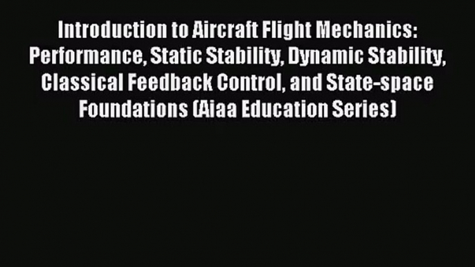 (PDF Download) Introduction to Aircraft Flight Mechanics: Performance Static Stability Dynamic