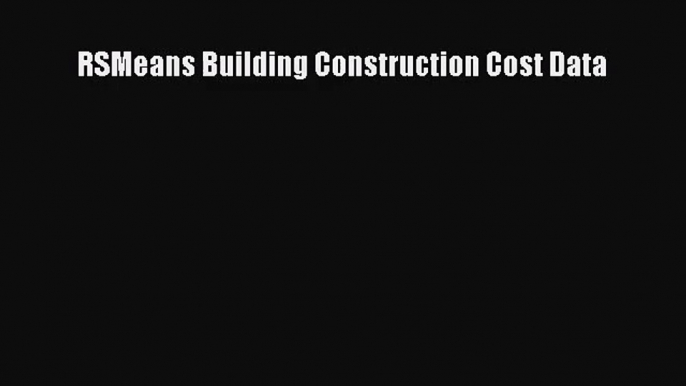 (PDF Download) RSMeans Building Construction Cost Data Read Online