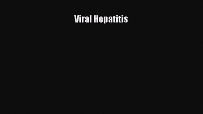 [PDF Download] Viral Hepatitis [Download] Online