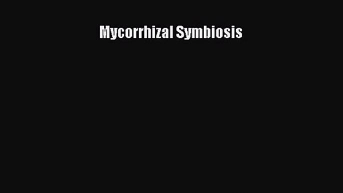 [PDF Download] Mycorrhizal Symbiosis [Read] Online